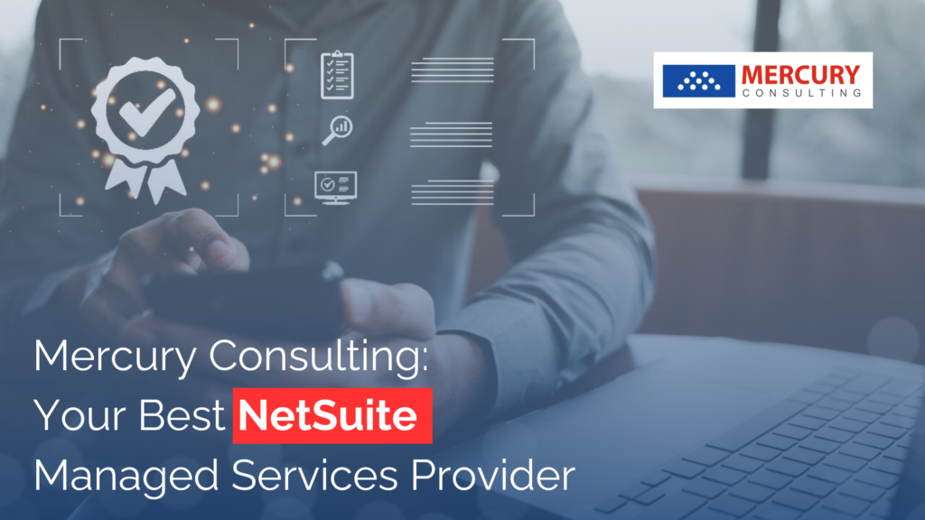 Mercury Consulting: Your Best NetSuite Managed Services Provider