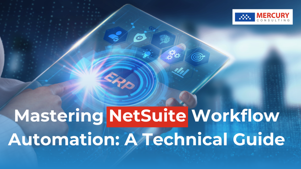 Mastering NetSuite Workflow Automation: A Technical Guide