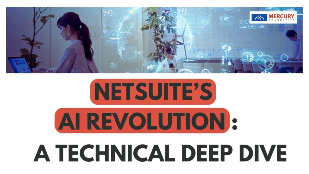 NetSuite's AI Revolution: A Technical Deep Dive