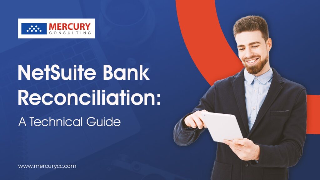 NetSuite Bank Reconciliation: A Technical Guide