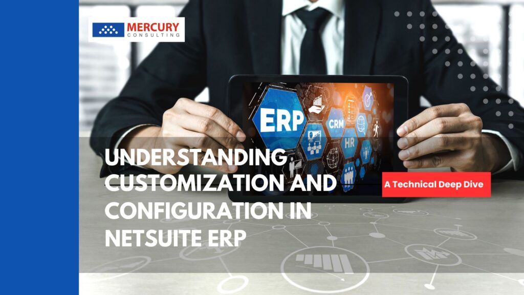 Understanding Customization and Configuration in NetSuite ERP