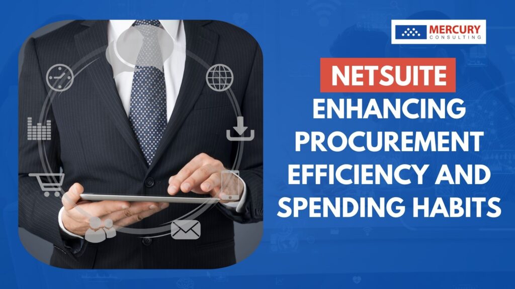 NetSuite: Enhancing Procurement Efficiency and Spending Habits