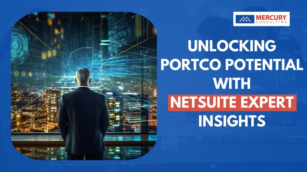 Unlocking Portco Potential with NetSuite: Expert Insights