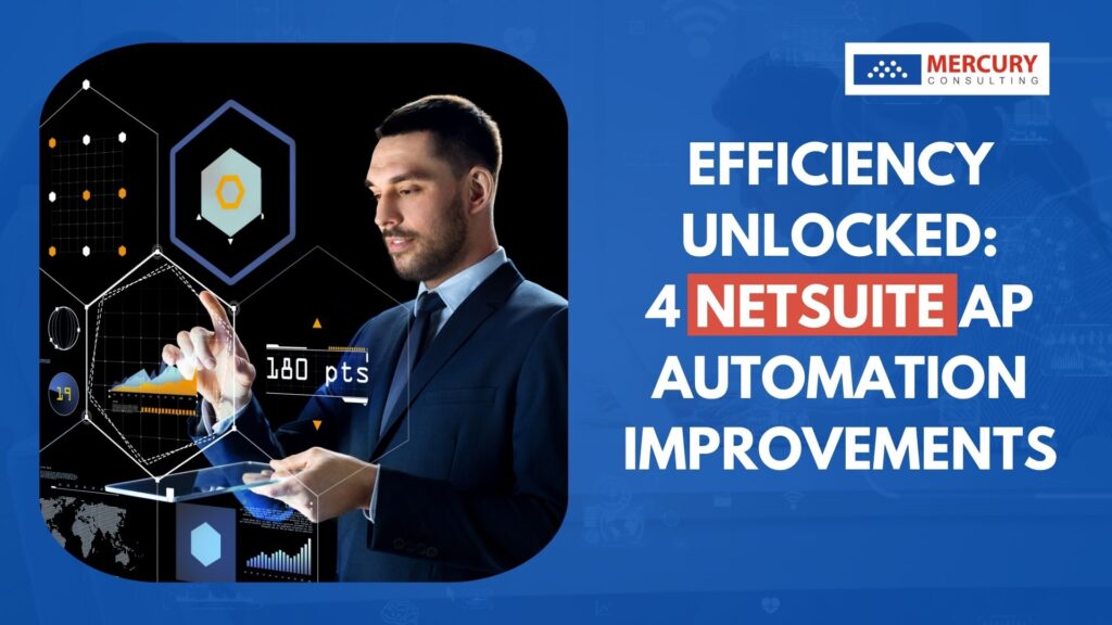 Efficiency Unlocked: 4 NetSuite AP Automation Improvements