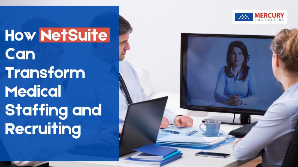 How NetSuite Can Transform Medical Staffing and Recruiting